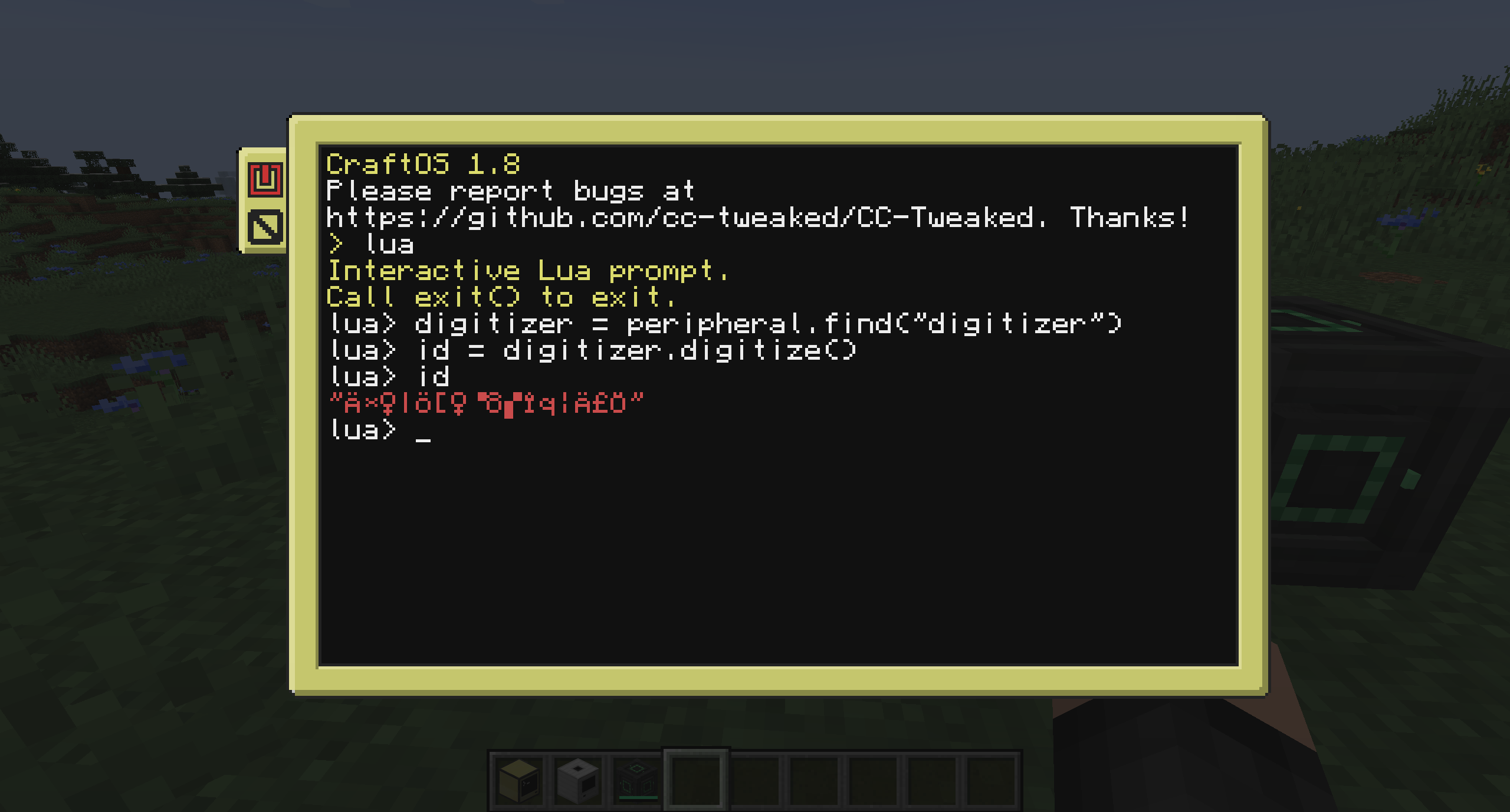 The open gui of an advanced computer. It reads:
CraftOS 1.8
Please report bugs at
https://github.com/cc-tweaked/CC-Tweaked. Thanks!
> lua
Interactive Lua prompt.
Call exit() to exit.
lua> digitizer = peripheral.find("digitizer")
lua> id = digitizer.digitize()
lua> id
"<32 random characters>"
lua> _
